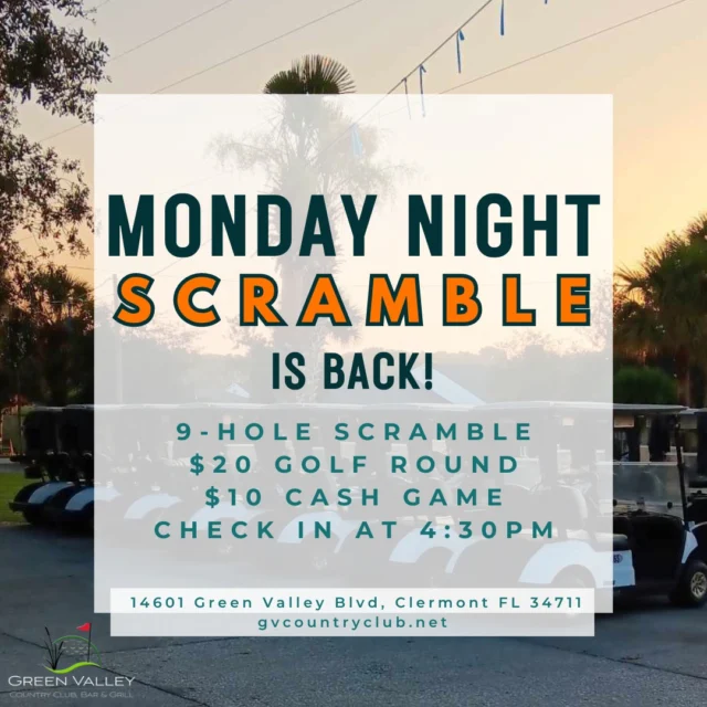 ⛳️ It’s Scramble Time – Monday Nights!

The Monday Night Scramble is back in action at Green Valley Country Club! We can’t wait to see you out on the course.

📍 Where: Green Valley Country Club
⏰ Check-in: 4:30 PM
🕔 Tee Off: 5:00 PM
💵 Golf: $20
🎮 Game Buy-In: $10

Come for the golf, stay for the fun!
#MondayNightScramble #GolfForEveryone #GreenValleyGolf #ClermontFL